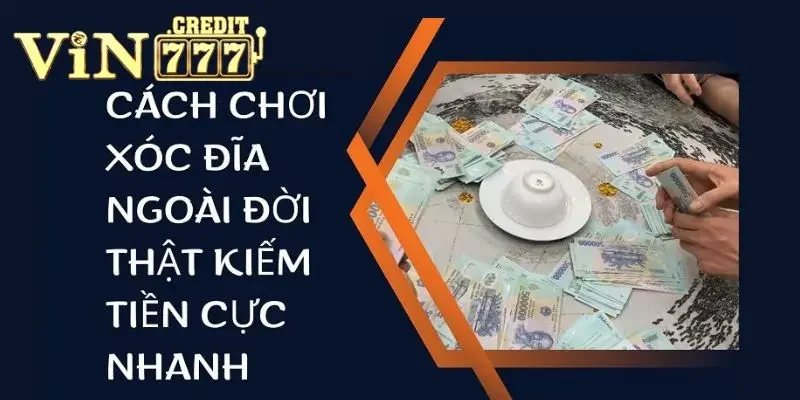 cách chơi xóc đĩa ngoài đời Giới thiệu tổng quan về cách chơi xóc đĩa ngoài đời